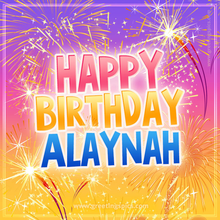 Happy Birthday Alaynah Picture with fireworks (square shape image)