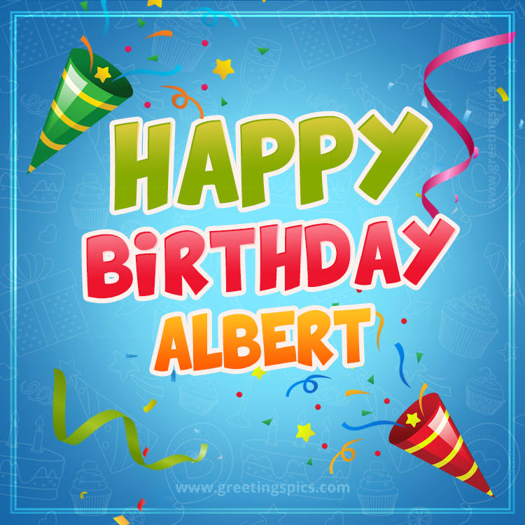 Happy Birthday Albert picture with confetti and party poppers (square shape image)