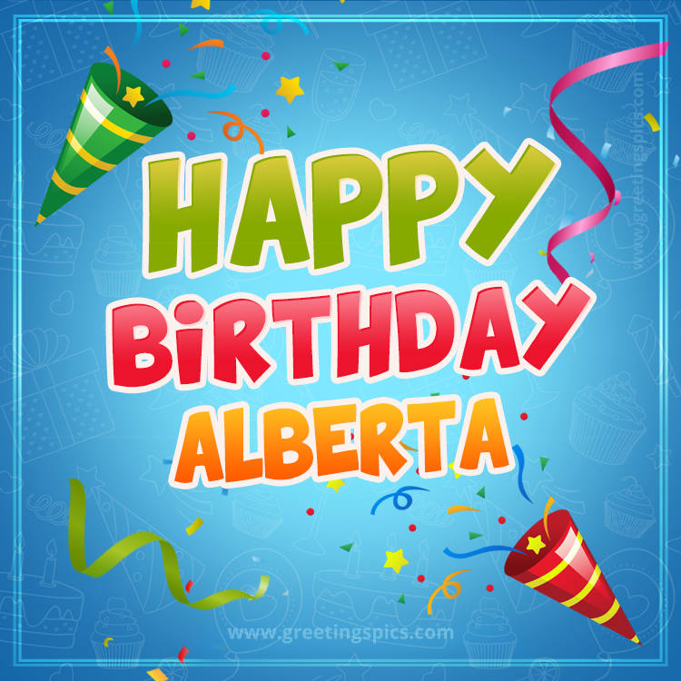 Happy Birthday Alberta picture with confetti and party poppers (square shape image)