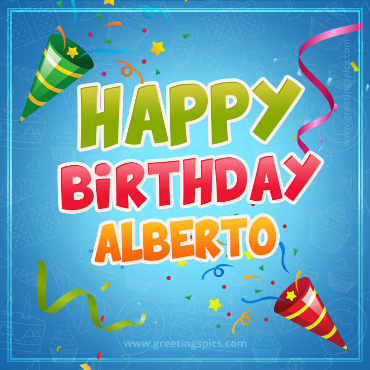 Happy Birthday Alberto picture with confetti and party poppers (square shape image)