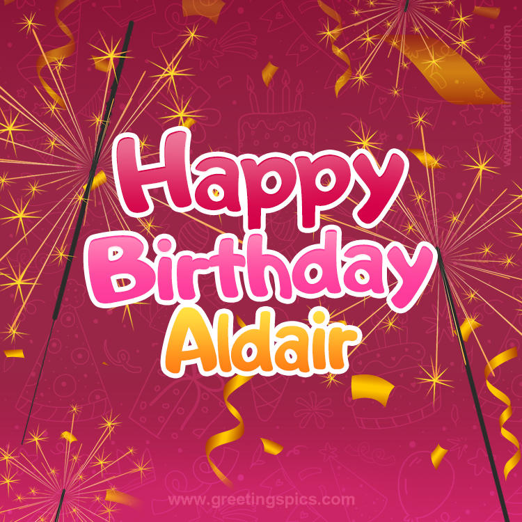 Happy Birthday Aldair Image with sparklers (square shape image)