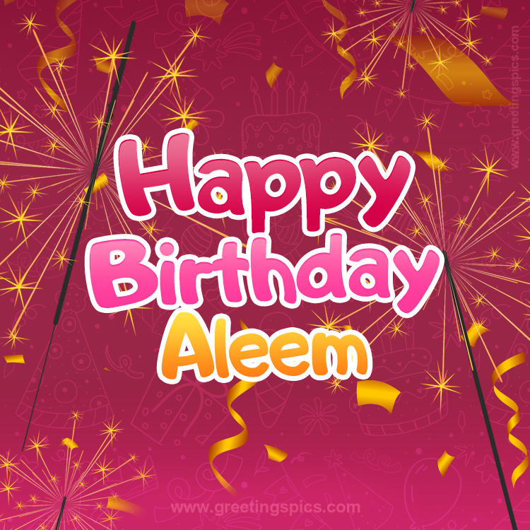 Happy Birthday Aleem Image with sparklers (square shape image)