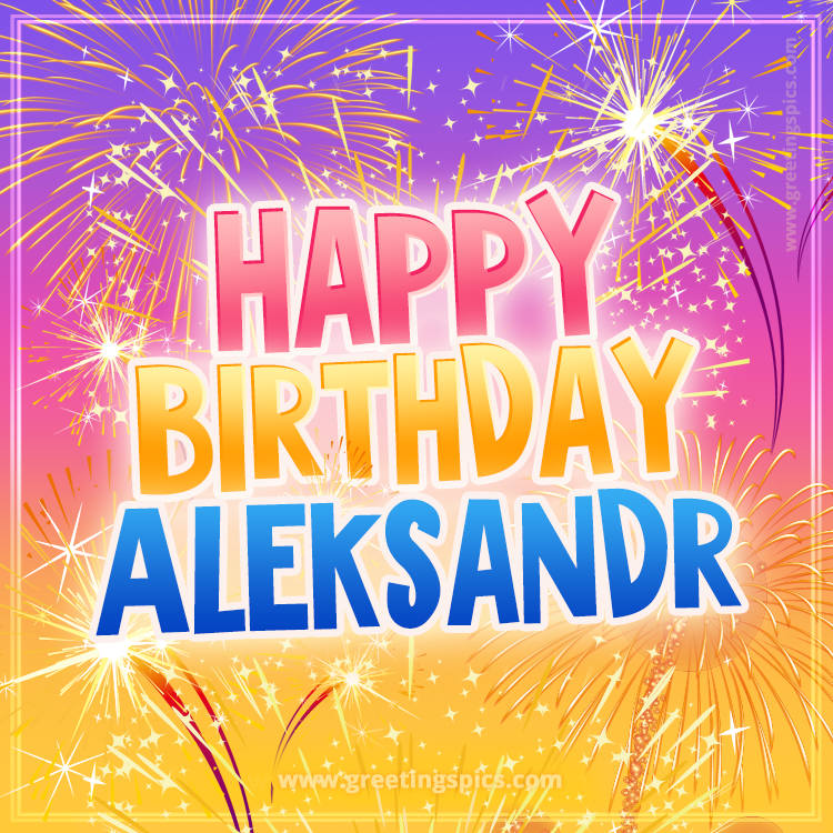 Happy Birthday Aleksandr Picture with fireworks (square shape image)