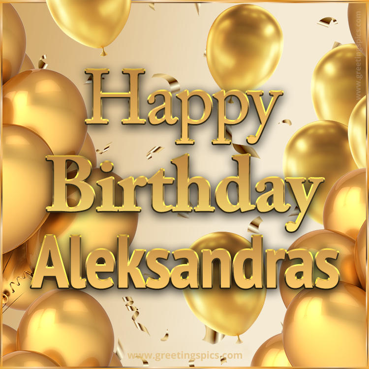 Happy Birthday Aleksandras Card with golden confetti and balloons (square shape image)