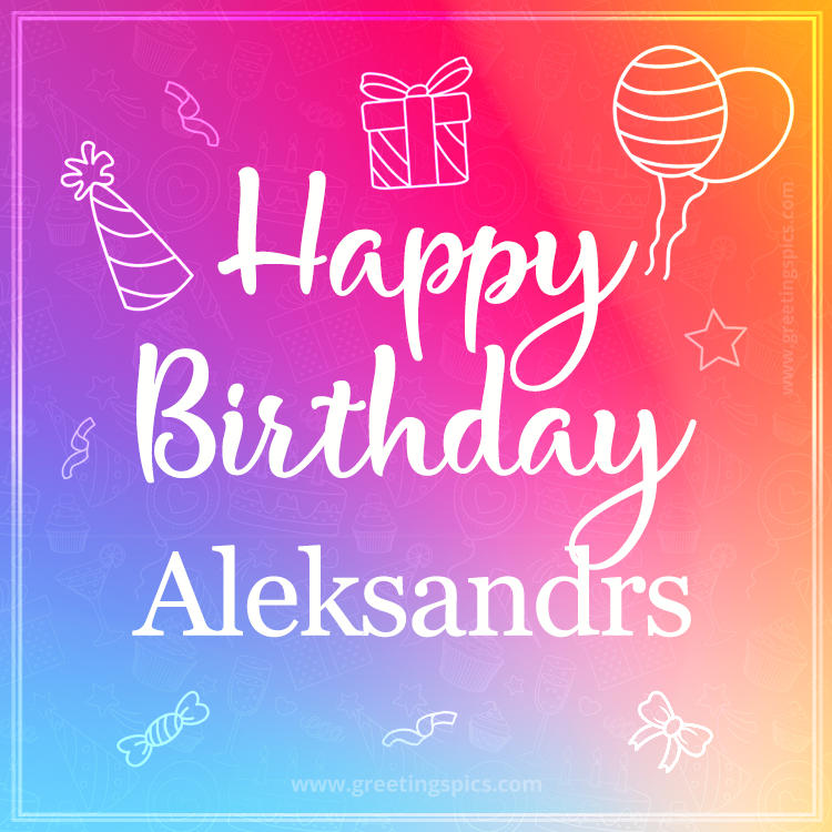 Colorful Happy Birthday Card For Aleksandrs (square shape image)