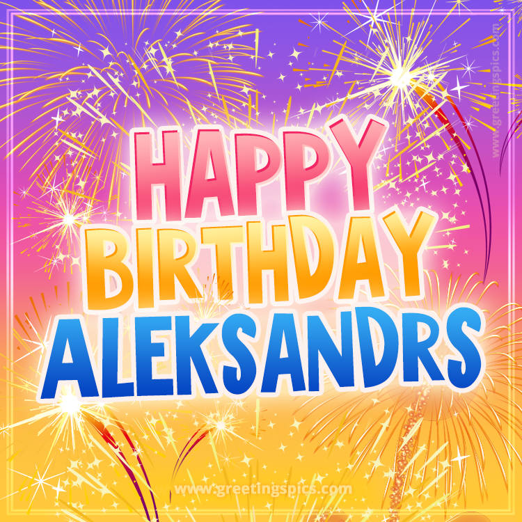 Happy Birthday Aleksandrs Picture with fireworks (square shape image)