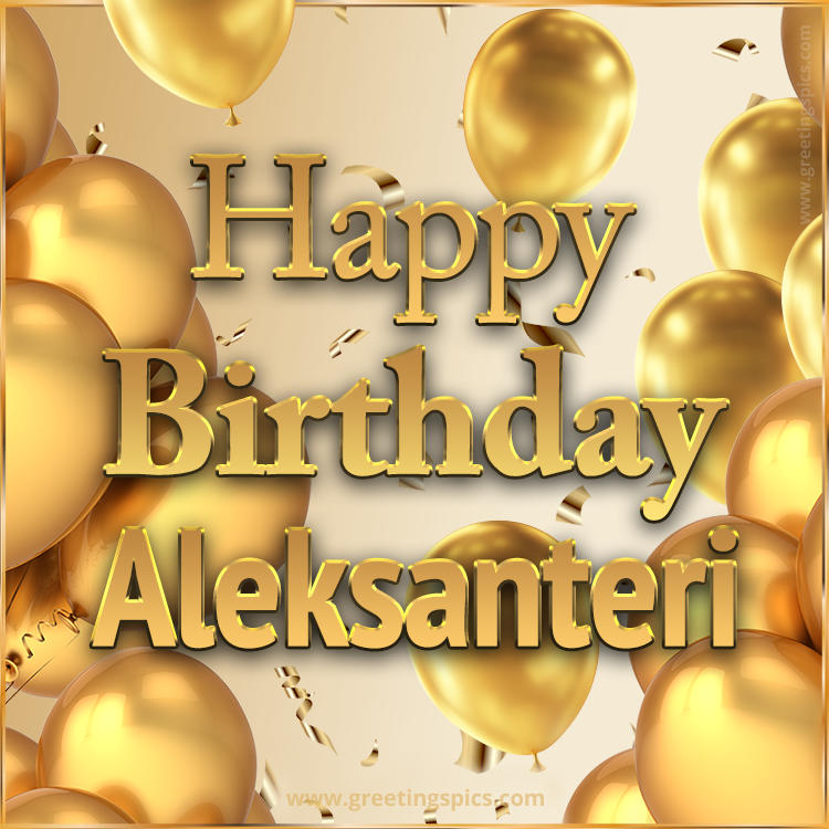 Happy Birthday Aleksanteri Card with golden confetti and balloons (square shape image)