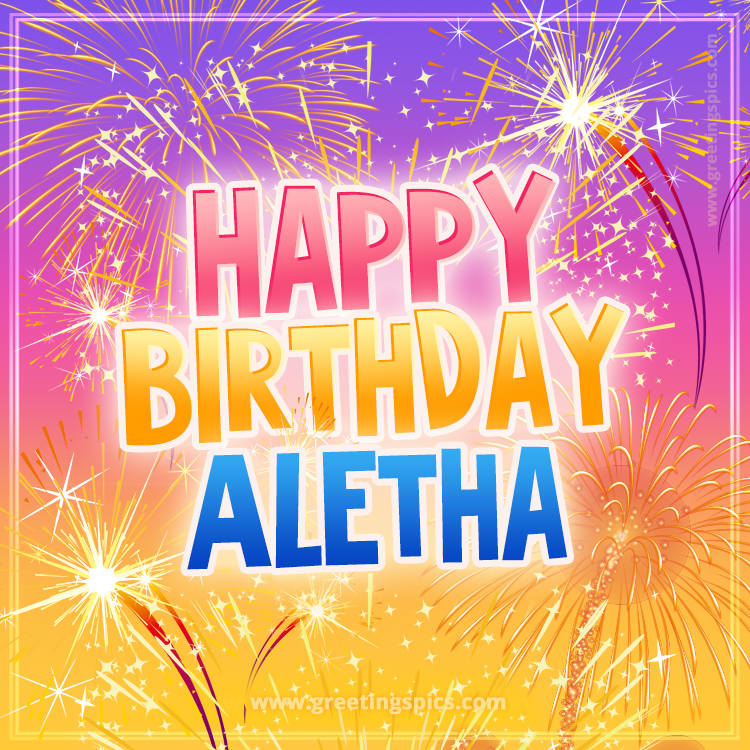 Happy Birthday Aletha Picture with fireworks (square shape image)