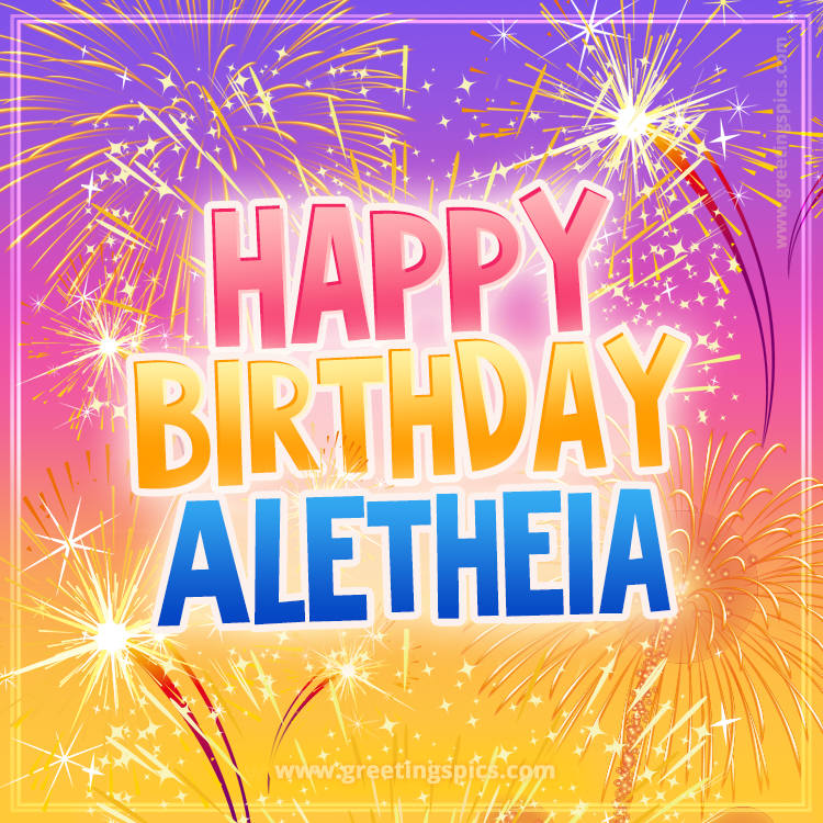 Happy Birthday Aletheia Picture with fireworks (square shape image)