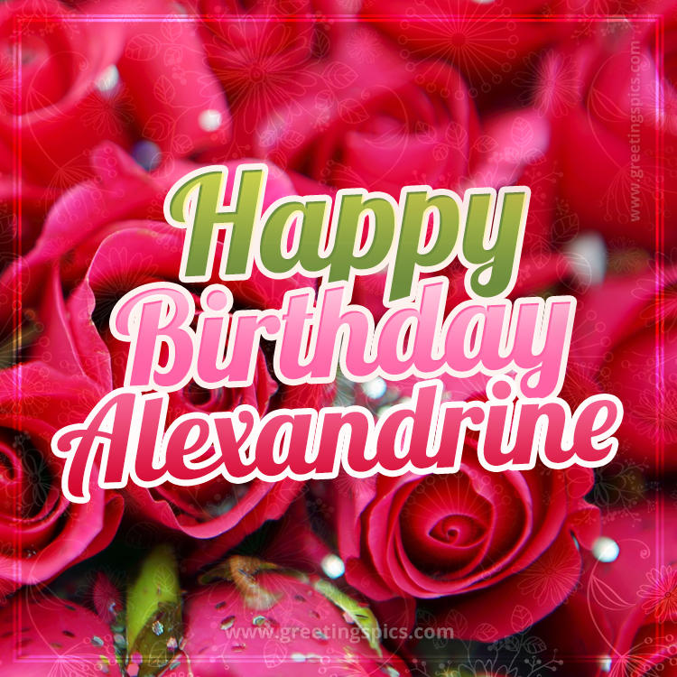 Happy Birthday Alexandrine beautiful Image with red roses (square shape image)