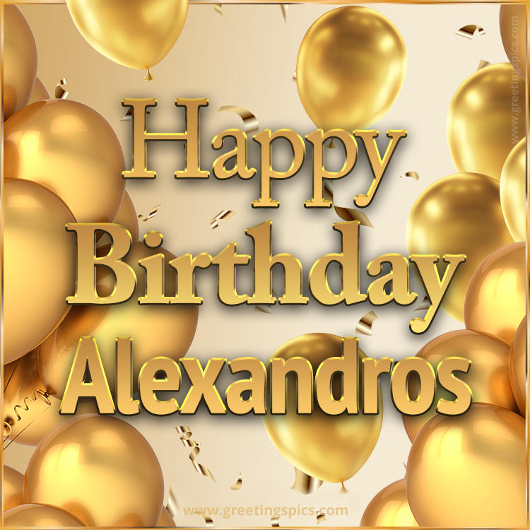 Happy Birthday Alexandros Card with golden confetti and balloons (square shape image)