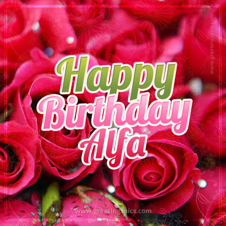 Happy Birthday Alfa beautiful Image with red roses (square shape image)