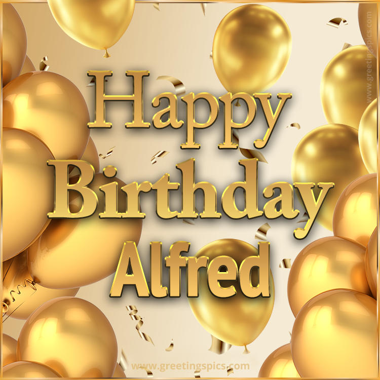 Happy Birthday Alfred Card with golden confetti and balloons (square shape image)