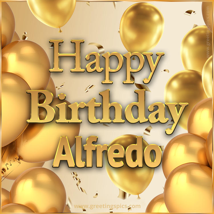 Happy Birthday Alfredo Card with golden confetti and balloons (square shape image)