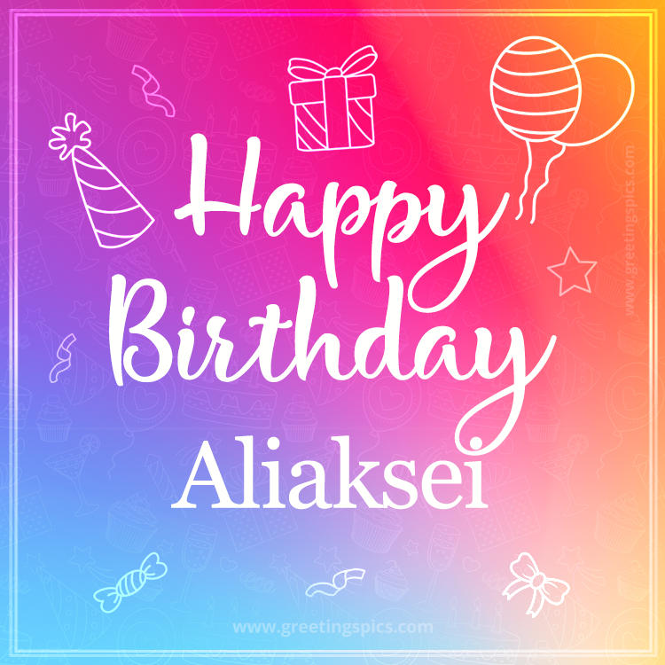 Colorful Happy Birthday Card For Aliaksei (square shape image)