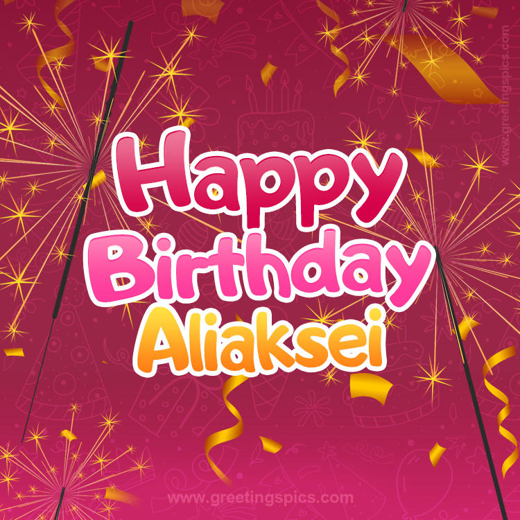 Happy Birthday Aliaksei Image with sparklers (square shape image)