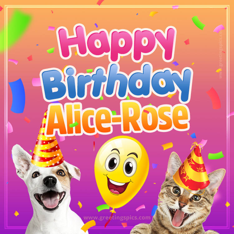 Happy Birthday Alice-Rose Funny Image with cat and dog (square shape image)