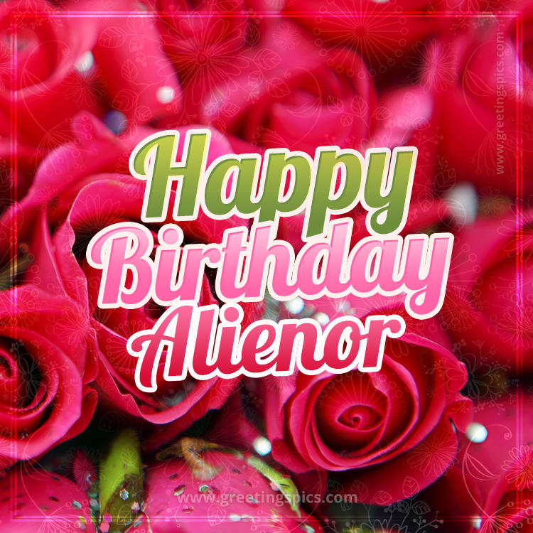 Happy Birthday Alienor beautiful Image with red roses (square shape image)