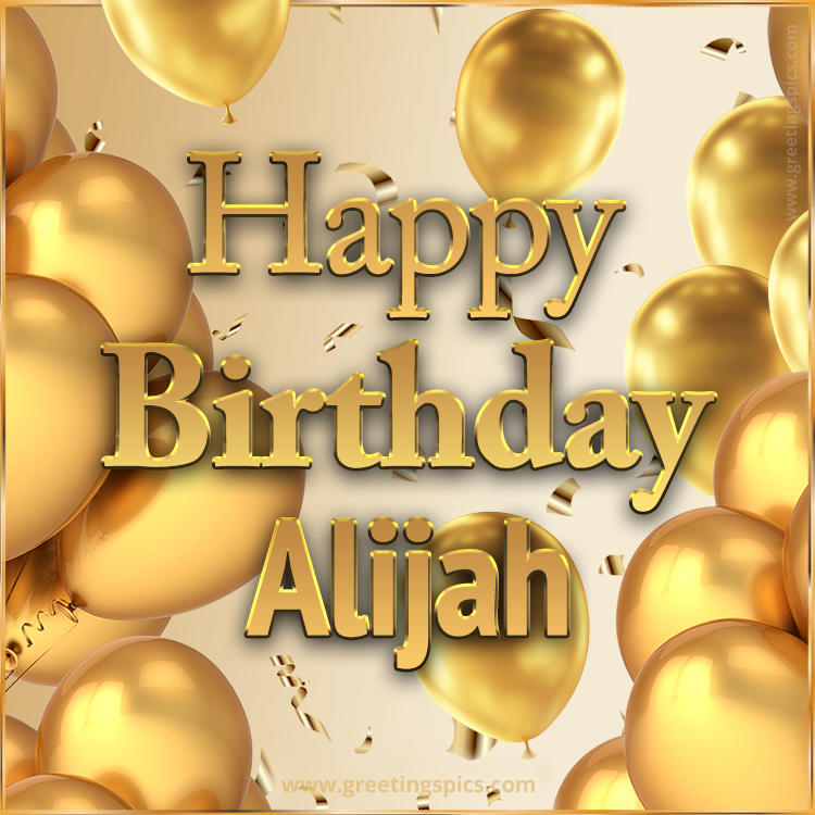 Happy Birthday Alijah Card with golden confetti and balloons (square shape image)