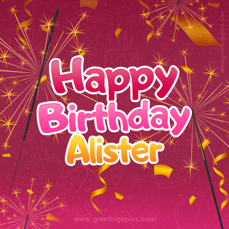 Happy Birthday Alister Image with sparklers (square shape image)