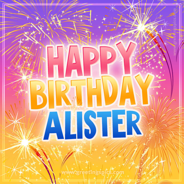 Happy Birthday Alister Picture with fireworks (square shape image)