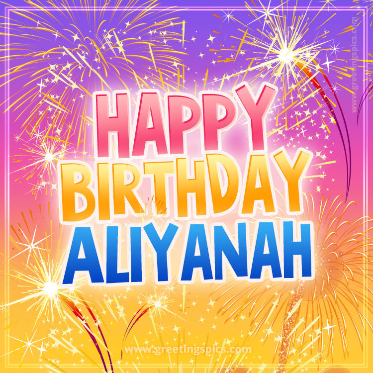 Happy Birthday Aliyanah Picture with fireworks (square shape image)