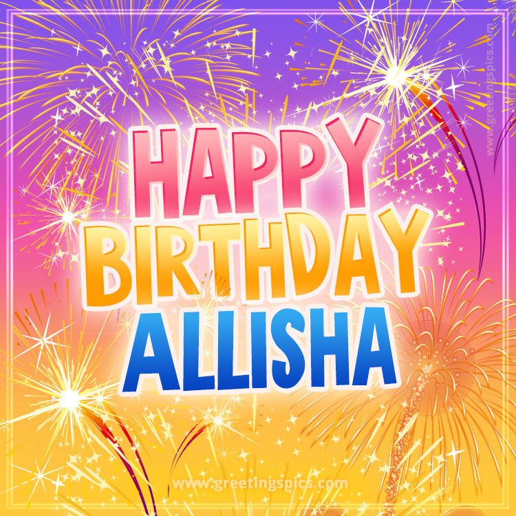 Happy Birthday Allisha Picture with fireworks (square shape image)