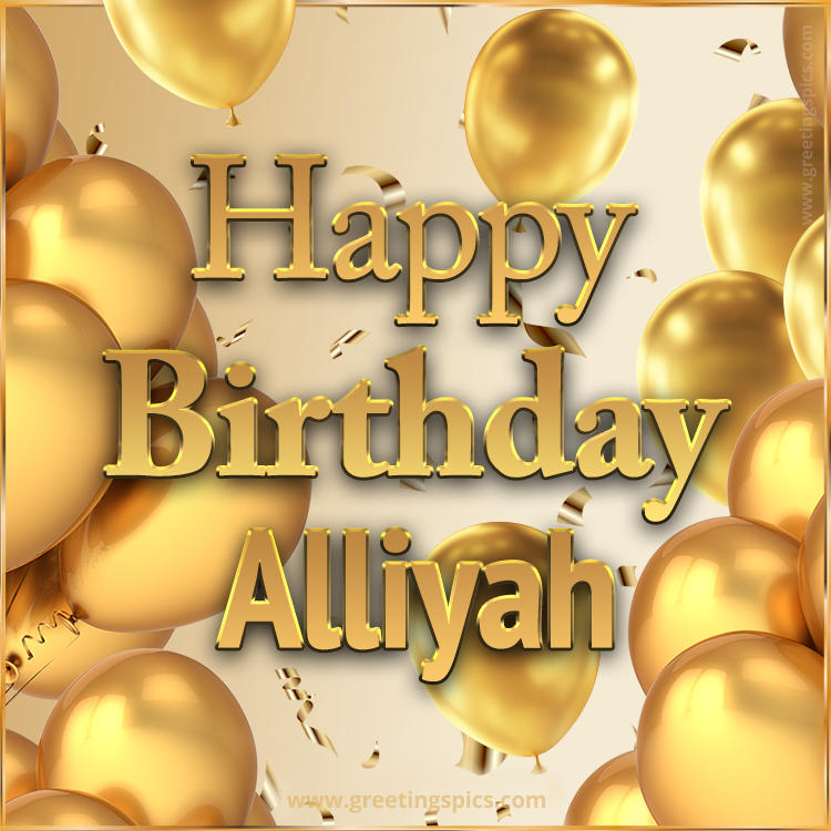 Happy Birthday Alliyah Card with golden confetti and balloons (square shape image)