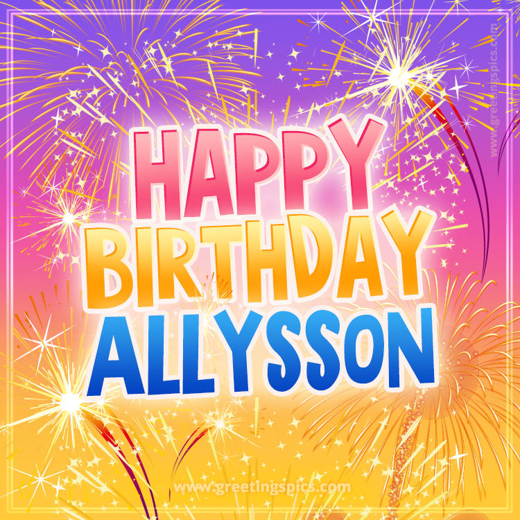 Happy Birthday Allysson Picture with fireworks (square shape image)