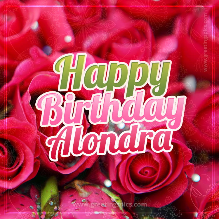 Happy Birthday Alondra beautiful Image with red roses (square shape image)