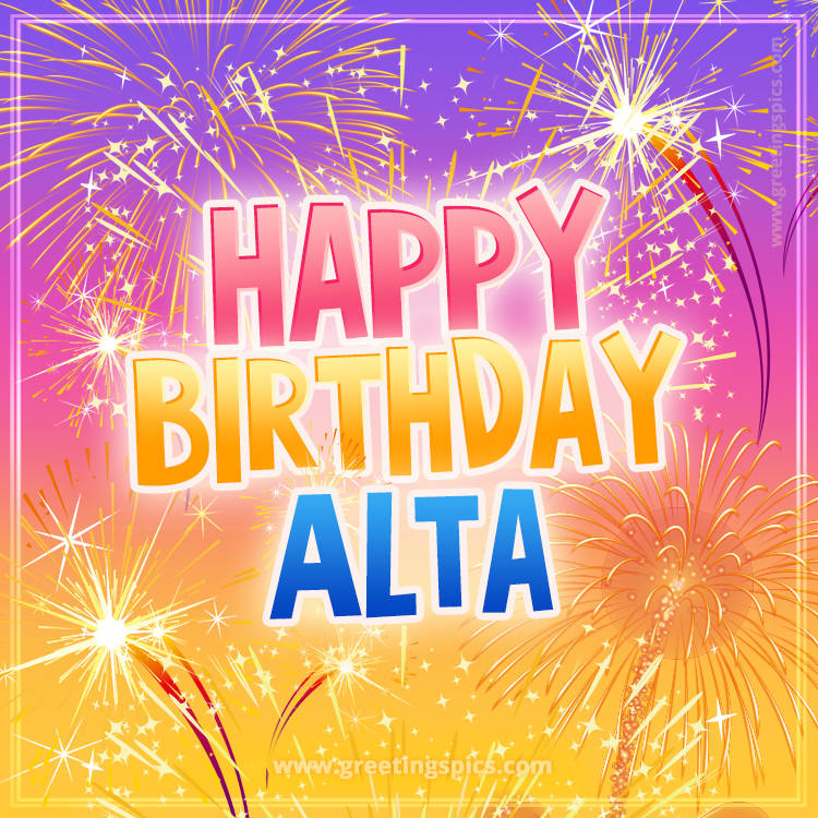 Happy Birthday Alta Picture with fireworks (square shape image)