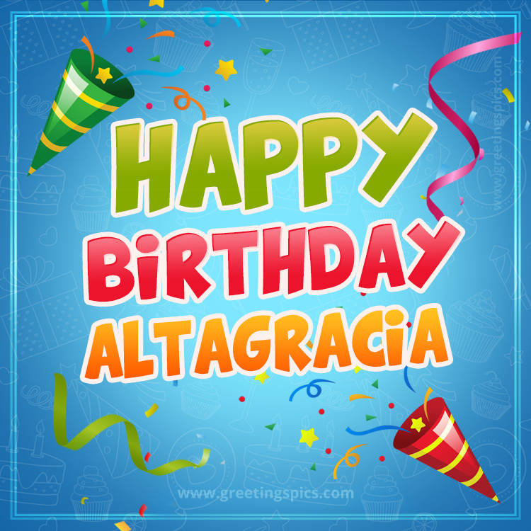 Happy Birthday Altagracia picture with confetti and party poppers (square shape image)