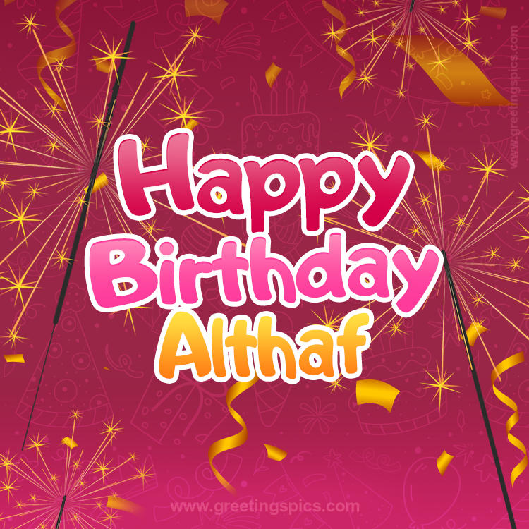 Happy Birthday Althaf Image with sparklers (square shape image)