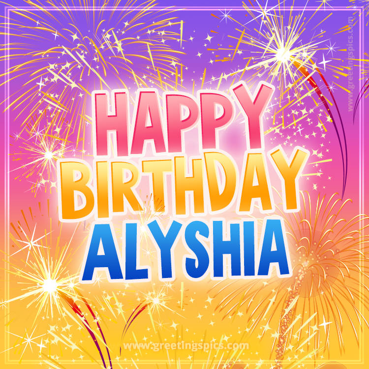 Happy Birthday Alyshia Picture with fireworks (square shape image)