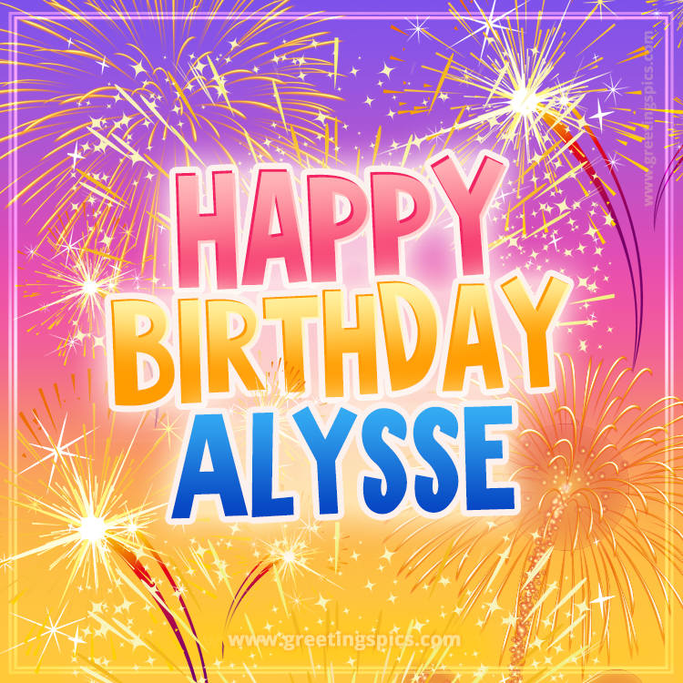 Happy Birthday Alysse Picture with fireworks (square shape image)