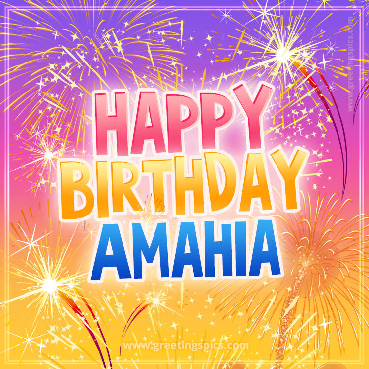 Happy Birthday Amahia Picture with fireworks (square shape image)