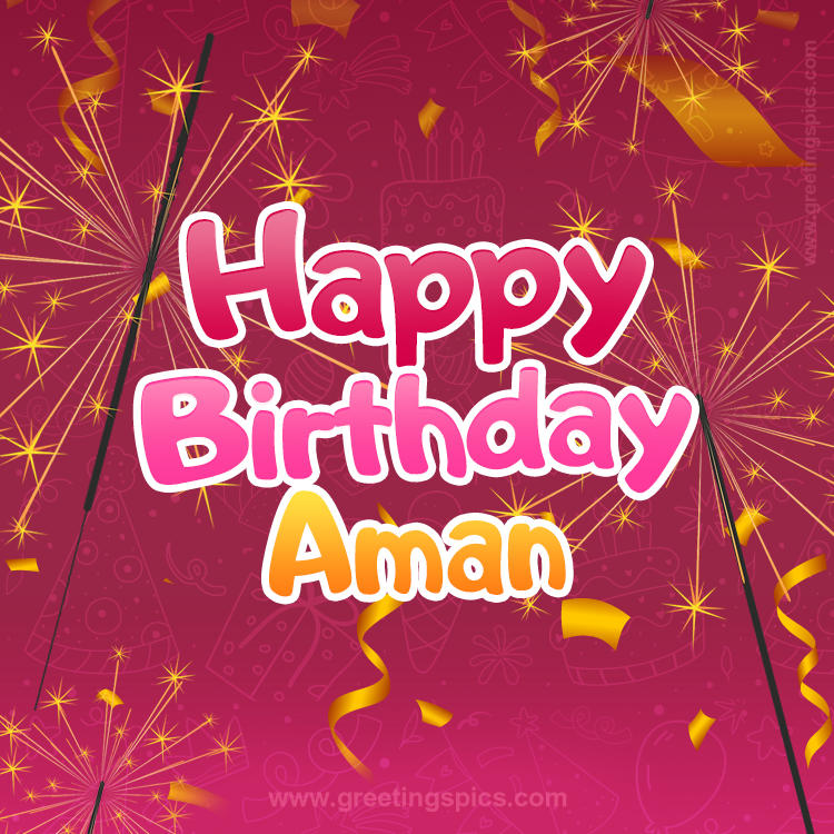 Happy Birthday Aman Image with sparklers (square shape image)