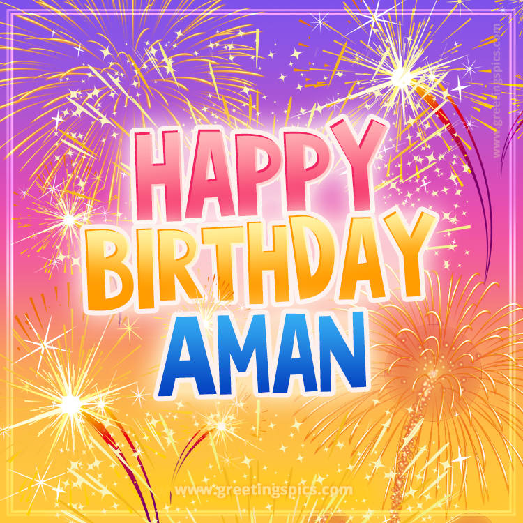 Happy Birthday Aman Picture with fireworks (square shape image)