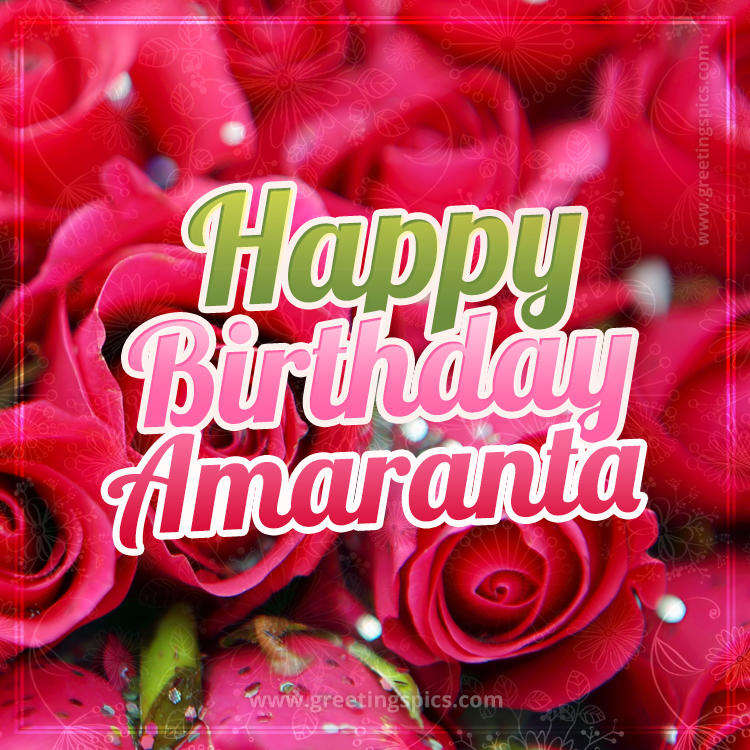 Happy Birthday Amaranta beautiful Image with red roses (square shape image)