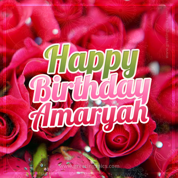 Happy Birthday Amaryah beautiful Image with red roses (square shape image)