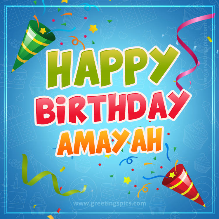 Happy Birthday Amayah picture with confetti and party poppers (square shape image)