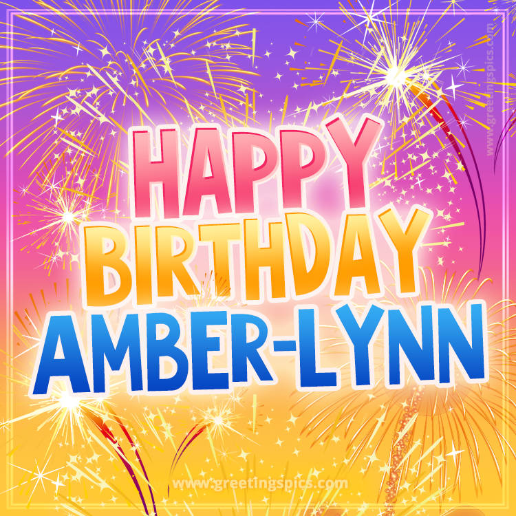 Happy Birthday Amber-Lynn Picture with fireworks (square shape image)