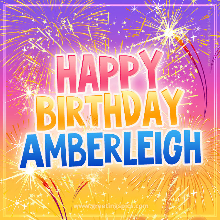 Happy Birthday Amberleigh Picture with fireworks (square shape image)