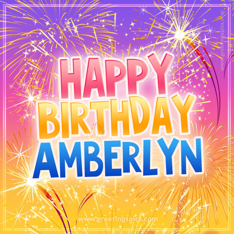 Happy Birthday Amberlyn Picture with fireworks (square shape image)