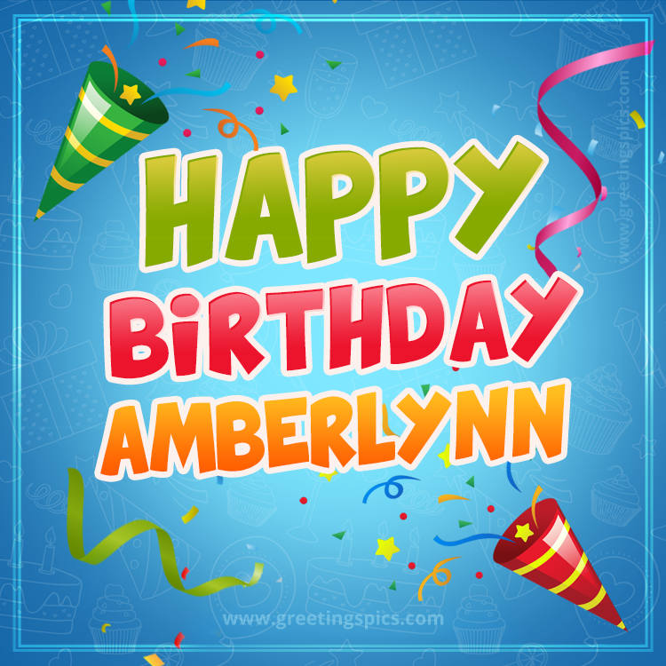 Happy Birthday Amberlynn picture with confetti and party poppers (square shape image)