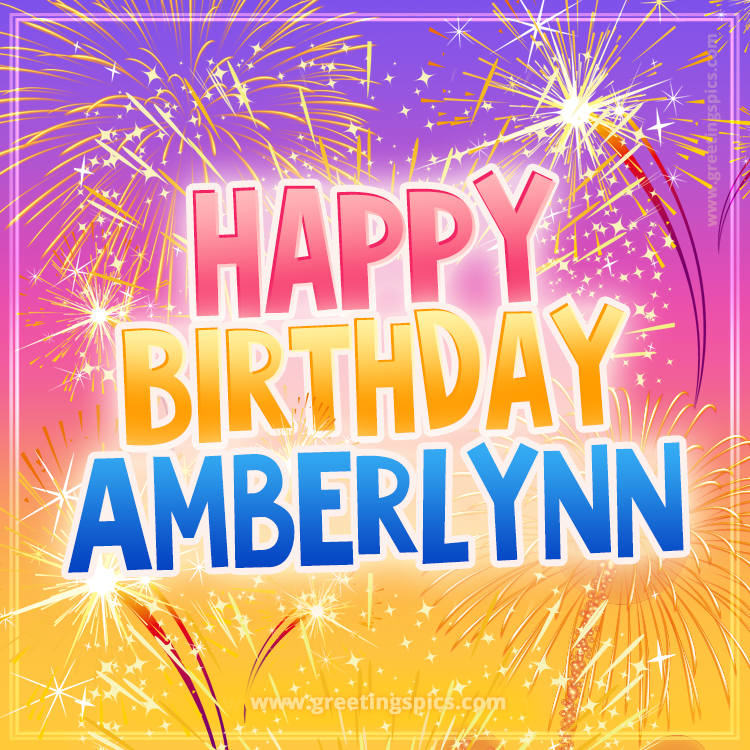 Happy Birthday Amberlynn Picture with fireworks (square shape image)