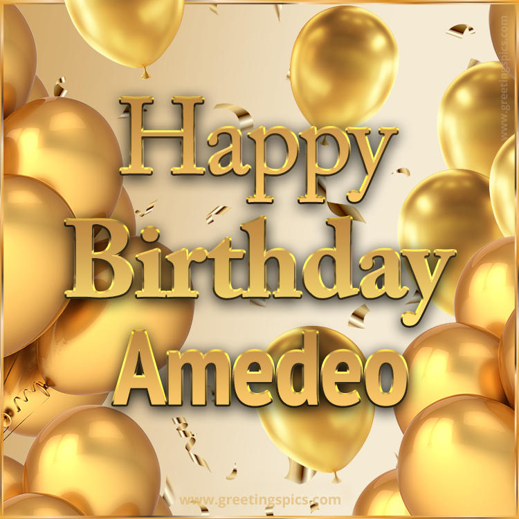 Happy Birthday Amedeo Card with golden confetti and balloons (square shape image)