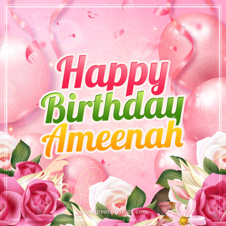 Image with gentle pink background and flowers Happy Birthday Ameenah (square shape image)