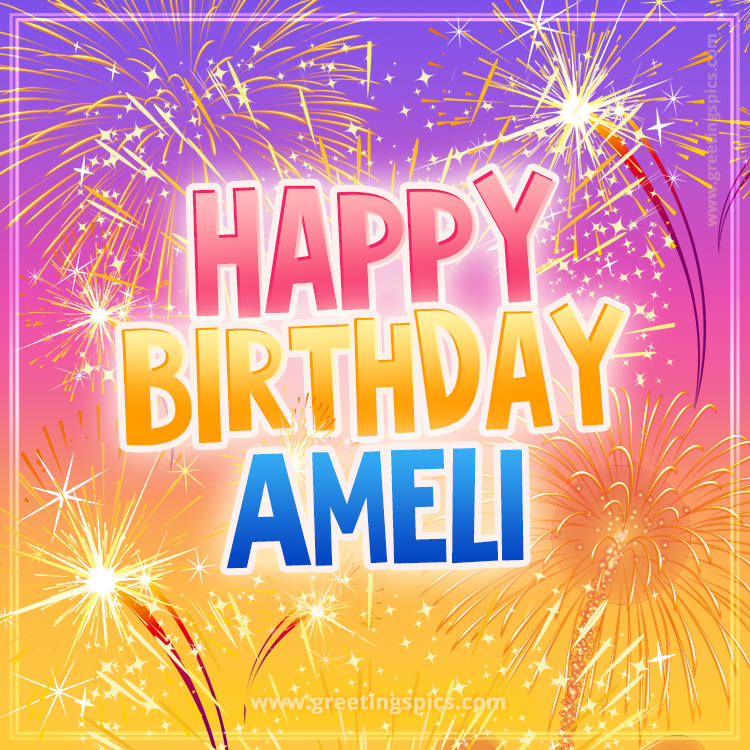 Happy Birthday Ameli Picture with fireworks (square shape image)