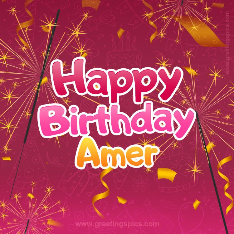 Happy Birthday Amer Image with sparklers (square shape image)